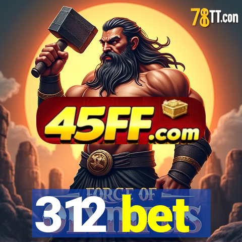 312 bet